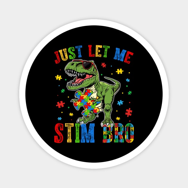 Just Let Me Stim Bro Autism Magnet by catador design